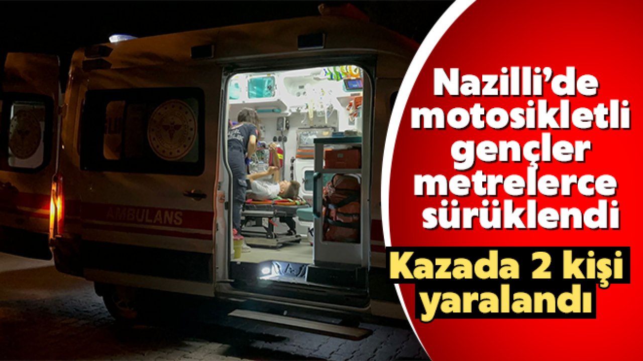 Nazillide Motosikletli Gen Ler Metrelerce S R Klendi Ayd N Ses