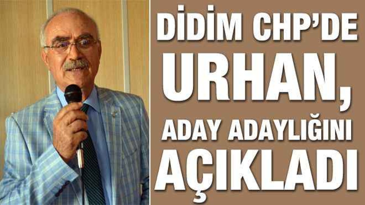 Didim CHPde Urhan aday adaylığını açıkladı Aydın Ses Gazetesi En