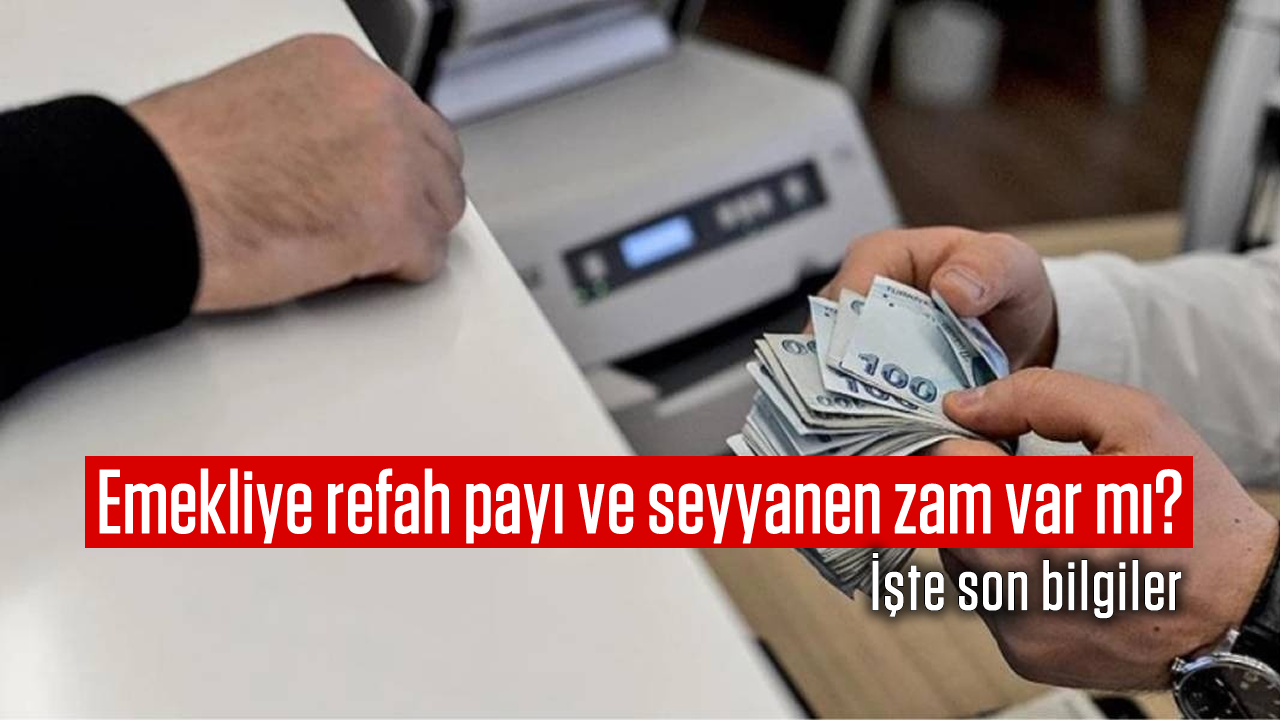 Emekliye Refah Pay Ve Seyyanen Zam Var M Te Son Bilgiler Ayd N