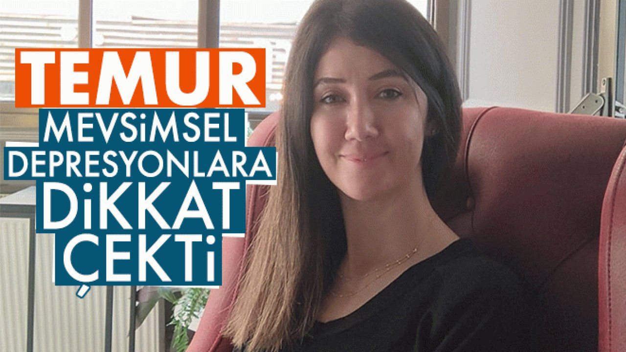 Temur, mevsimsel depresyonlara dikkat çekti - Aydın Ses Gazetesi | En ...