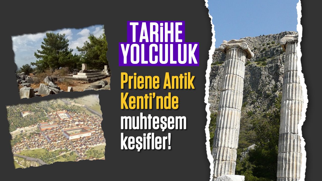 Tarihe yolculuk: Priene Antik Kenti'nde muhteşem keşifler!