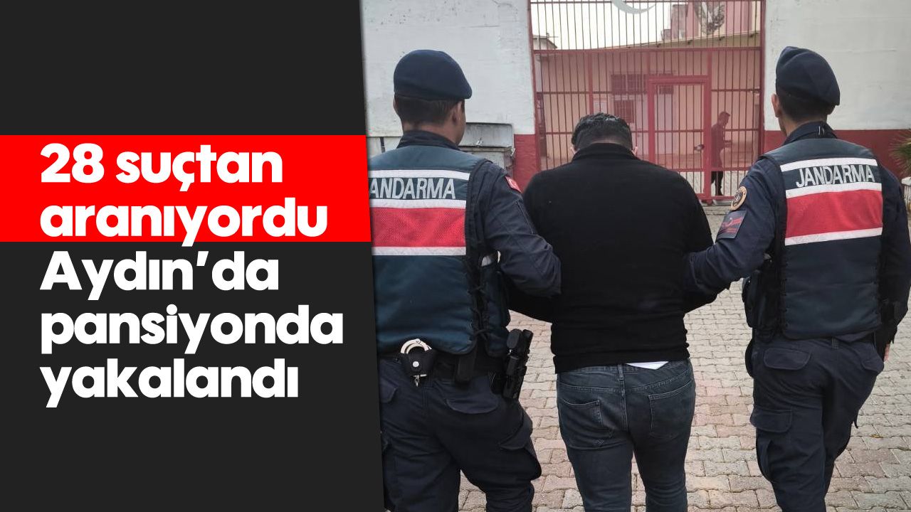28 suçtan aranıyordu, Aydın’da pansiyonda yakalandı