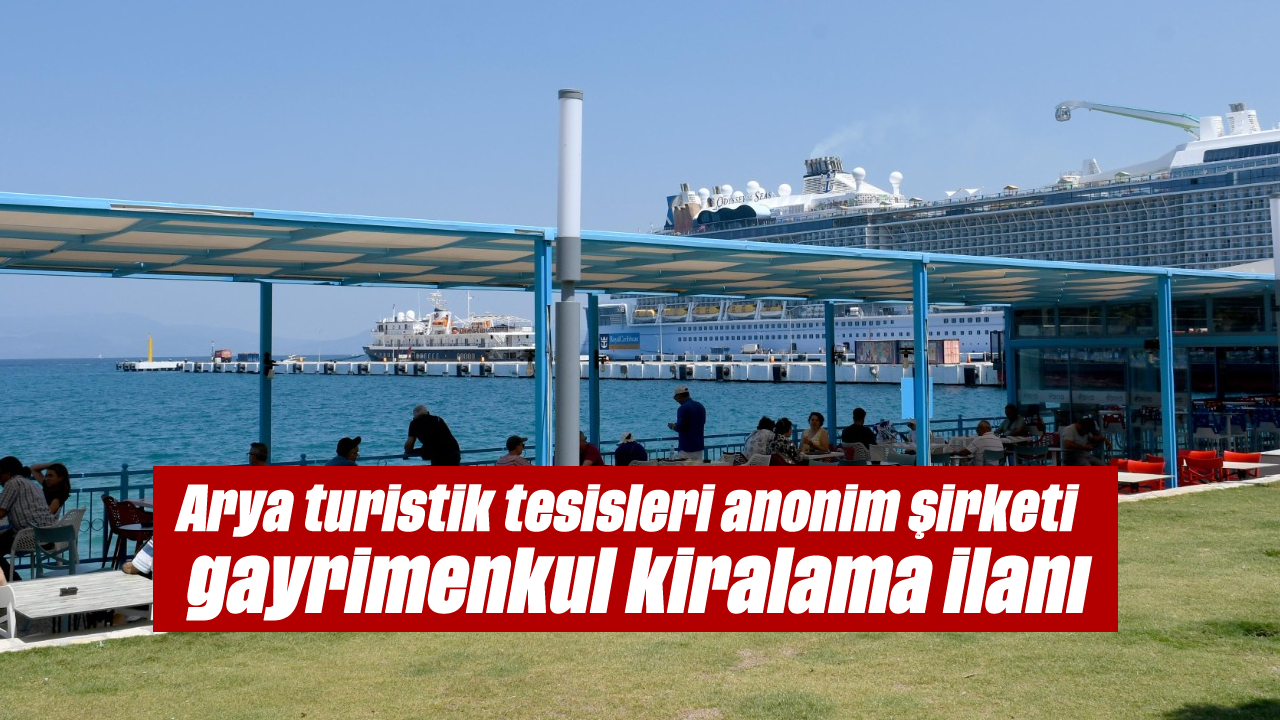 Arya turistik tesisleri anonim şirketi - gayrimenkul kiralam