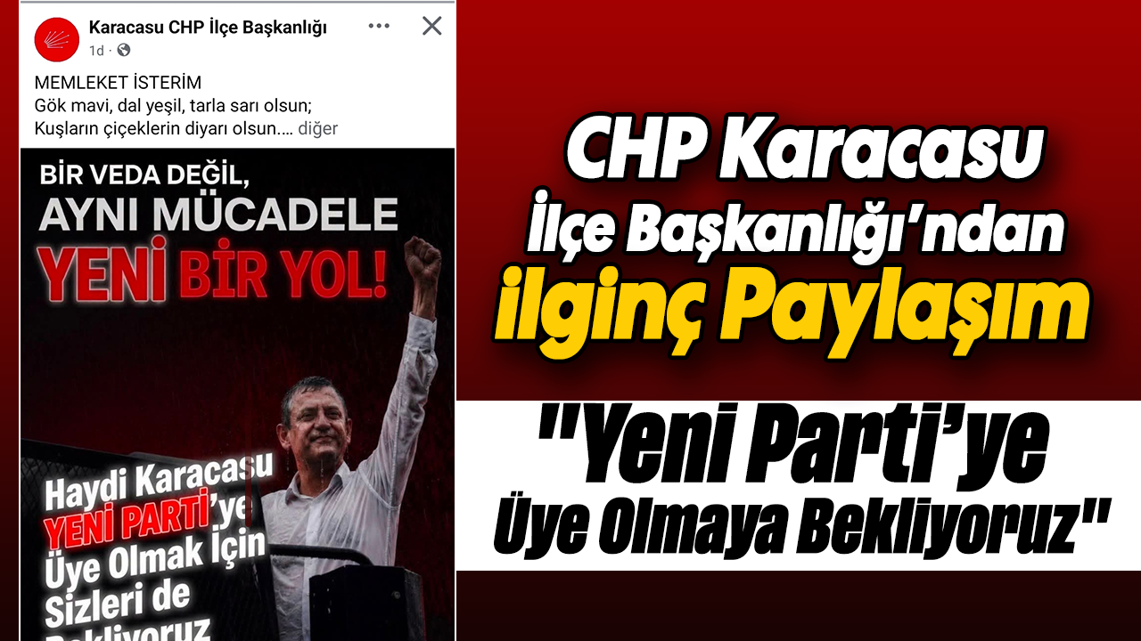 CHP Karacasu İlçe Başkanlığı'ndan ilginç paylaşım: "Yeni Parti’ye üye olmaya bekliyoruz"