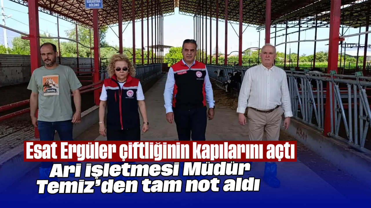 Esat Ergüler çiftliğinin kapılarını açtı: Ari işletmesi Müdür Temiz’den tam not aldı