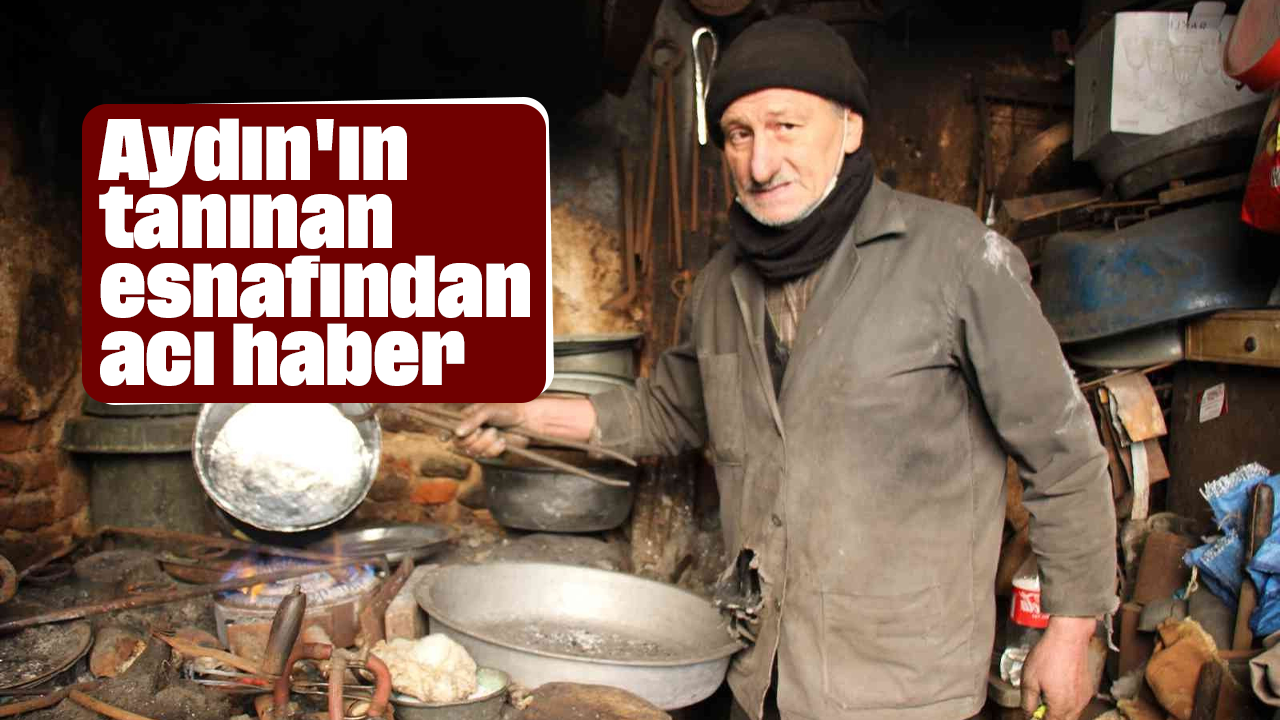 Aydın'ın tanınan esnafından acı haber