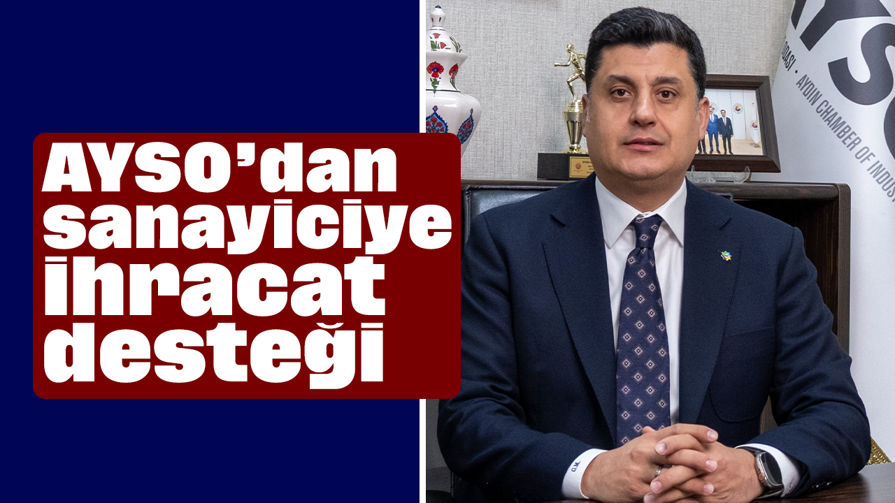 AYSO’dan sanayiciye ihracat desteği