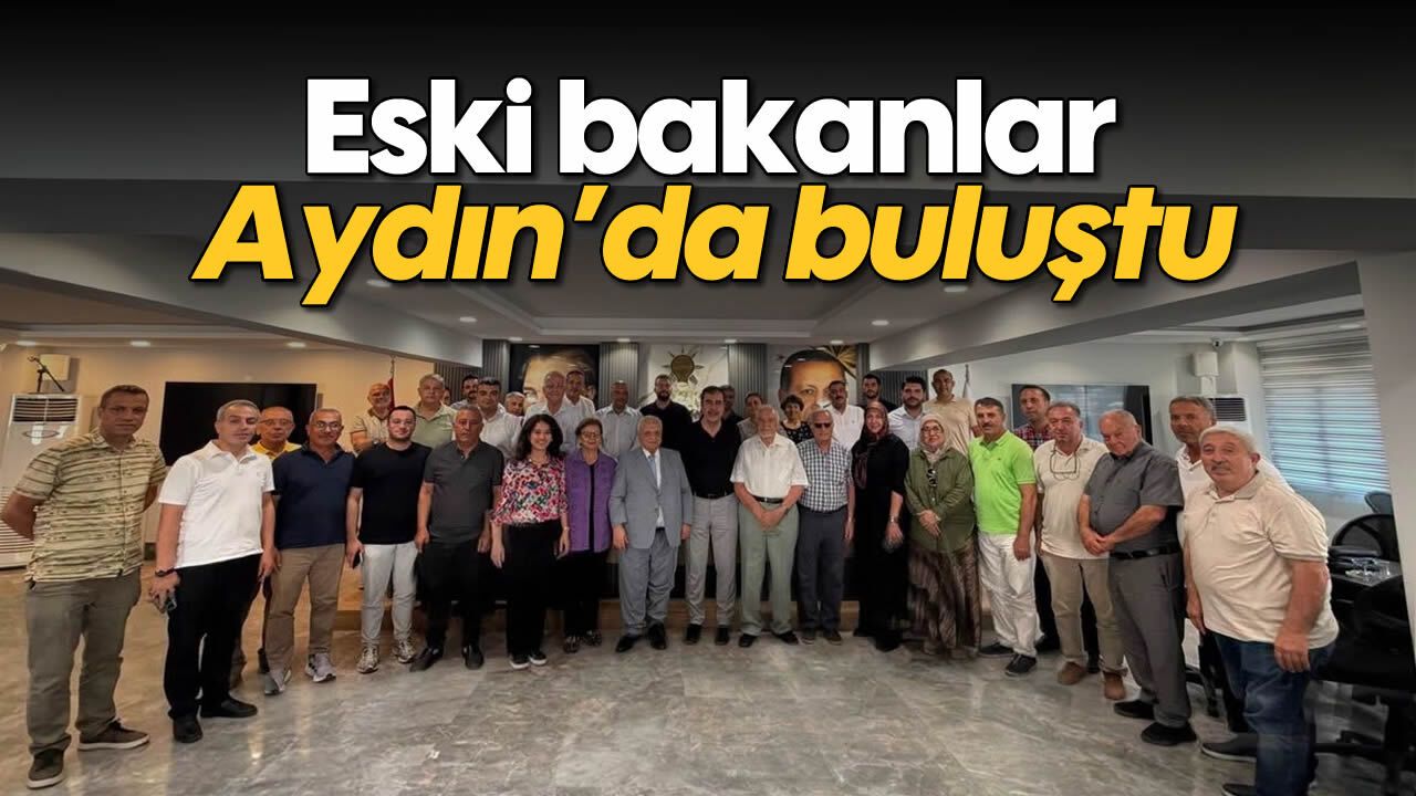 Eski bakanlar, Aydın'da buluştu