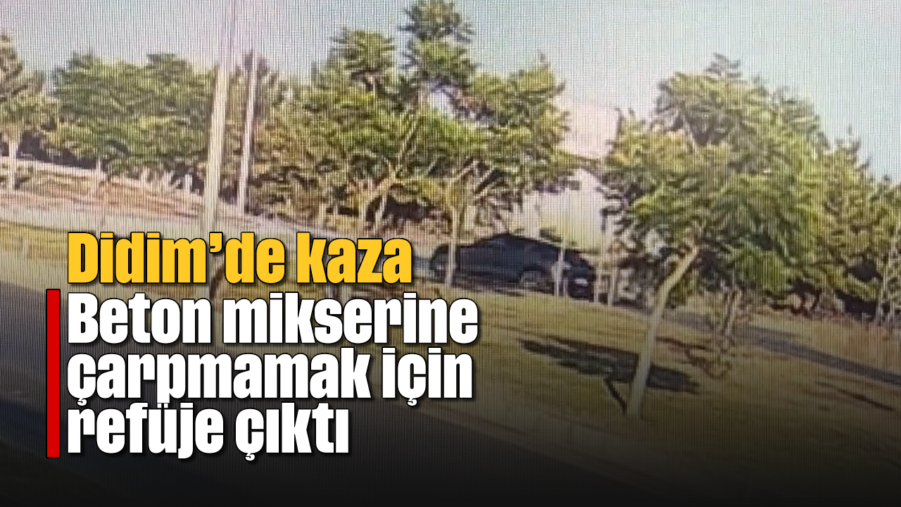 Didim'de otomobil, beton mikserinden kaçarken refüje çıktı