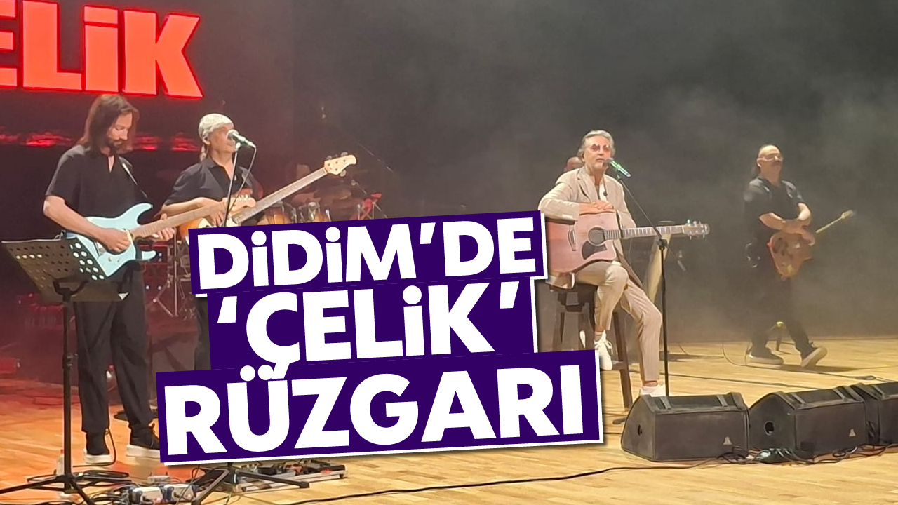 Didim'de 'Çelik' rüzgârı