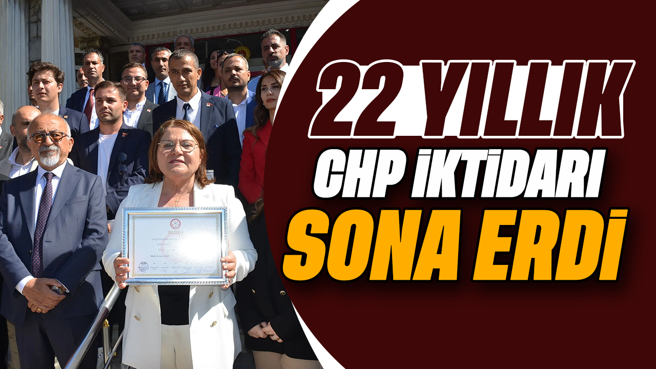 22 yıllık CHP iktidarı sona erdi