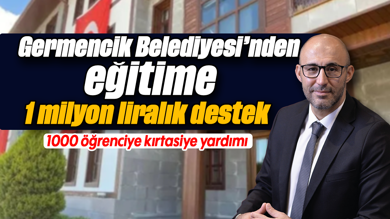 Germencik Belediyesi’nden eğitime 1 milyon liralık destek: 1000 öğrenciye kırtasiye yardımı