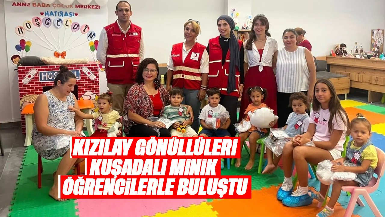 Kızılay gönüllüleri Kuşadalı minik öğrencilerle buluştu
