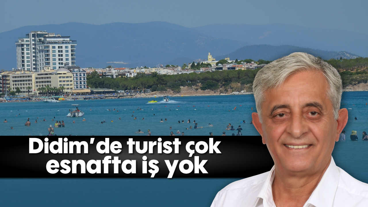 Didim'de turist çok, esnafta iş yok