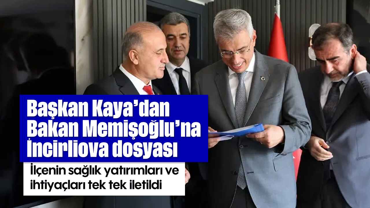 Başkan Kaya’dan Bakan Memişoğlu’na İncirliova dosyası