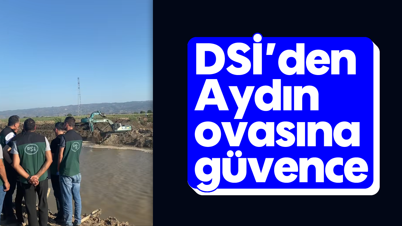 DSİ'den Aydın ovasına güvence