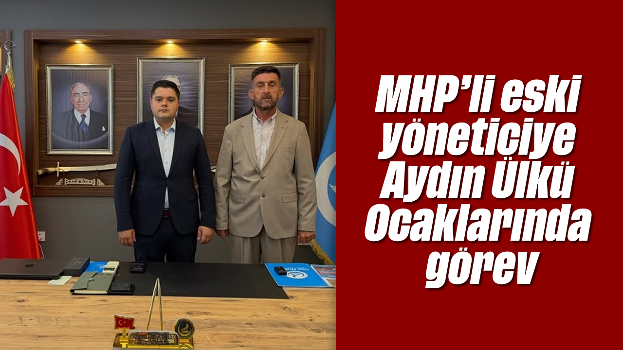 MHP'li eski yöneticiye, Aydın Ülkü Ocaklarında görev