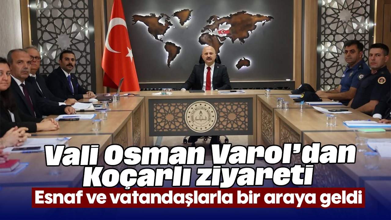 Vali Osman Varol’dan Koçarlı ziyareti: Esnaf ve vatandaşlarla bir araya geldi