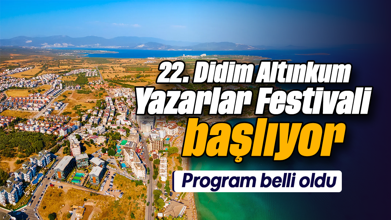 22. Didim Altınkum Yazarlar Festivali başlıyor; Program belli oldu
