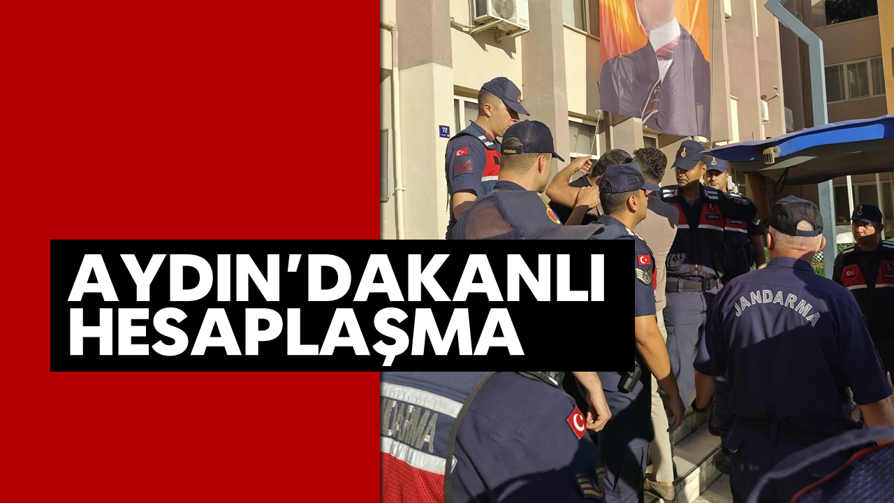Aydın'da kanlı hesaplaşma