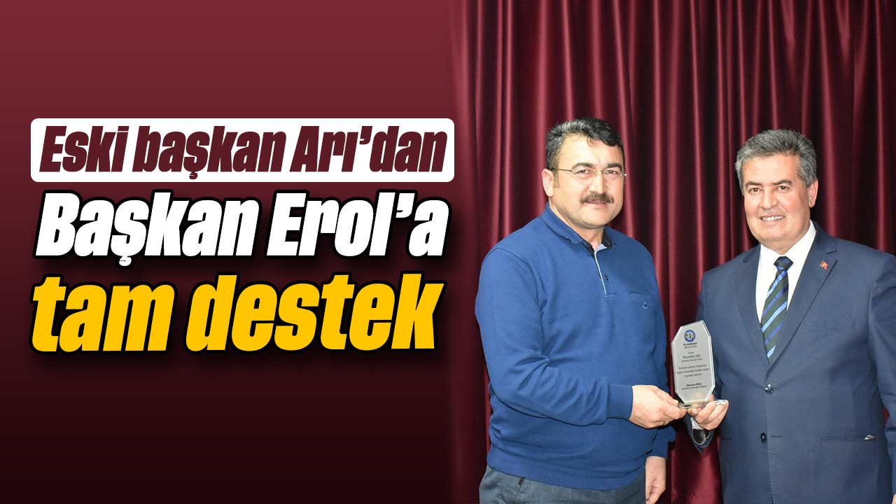 AK Parti eski ilçe başkanı Mustafa Arı'dan, MHP'li belediye başkanı Mehmet Erol'a tam destek