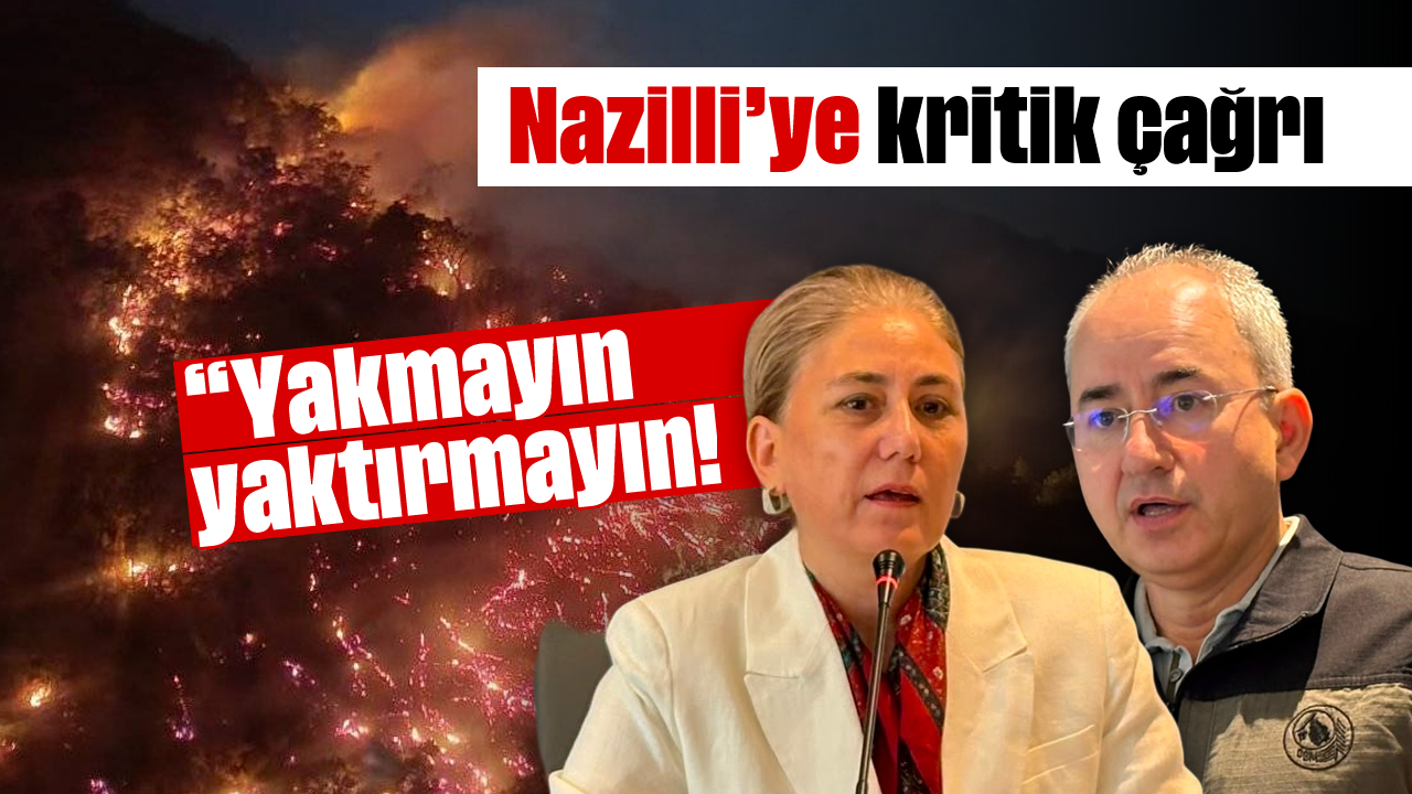 Nazilli Orman İşletme Müdürü'nden "Yakmayın, yaktırmayın" çağrısı