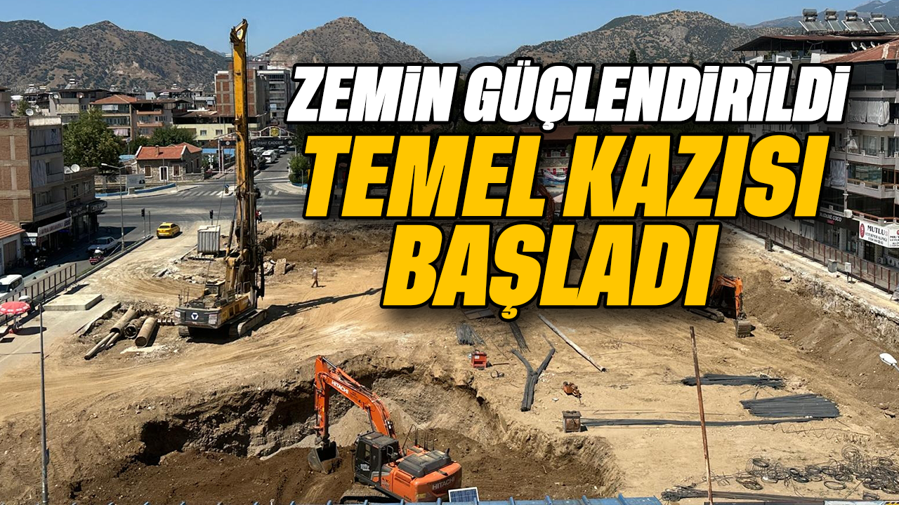 Zemin güçlendirildi, temel kazası başladı