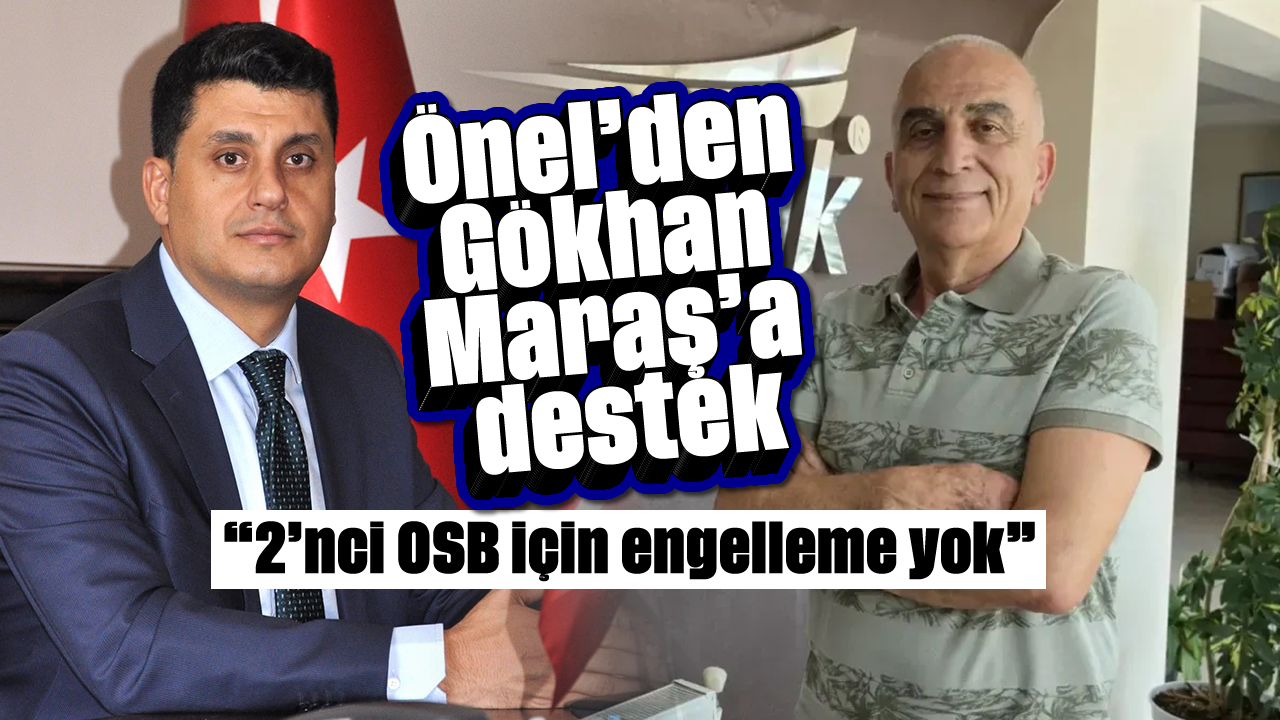 Nazilli OSB Başkanı Önel'den Gökhan Maraş'a destek açıklaması