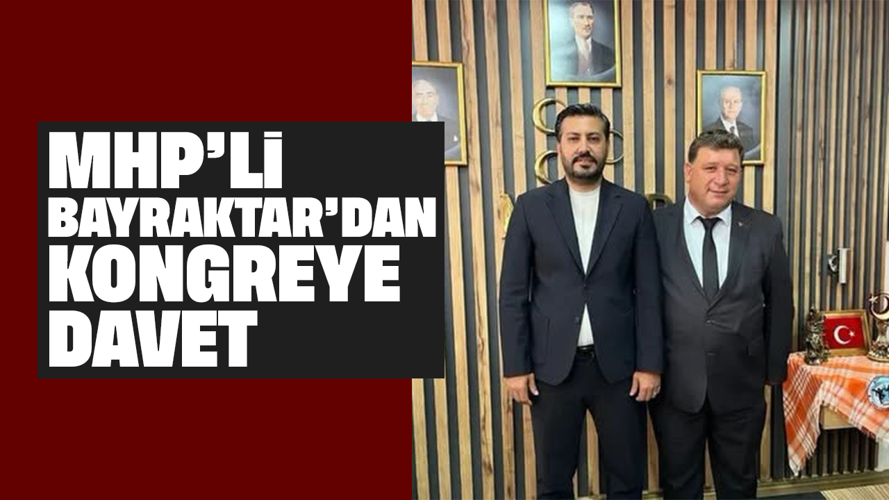 MHP’li Bayraktar’dan kongreye davet