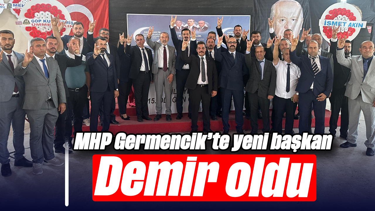 MHP Germencik’te yeni başkan Demir oldu