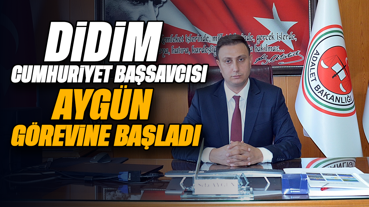 Didim Cumhuriyet başsavcısı Aygün görevine başladı