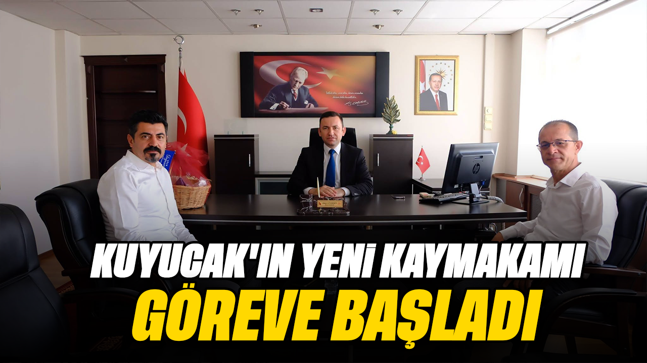 Kuyucak’ın yeni kaymakamı Gülderen göreve başladı