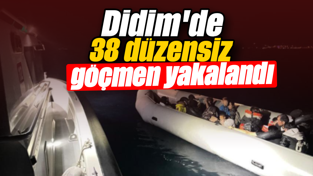 Didim'de 38 düzensiz göçmen yakalandı
