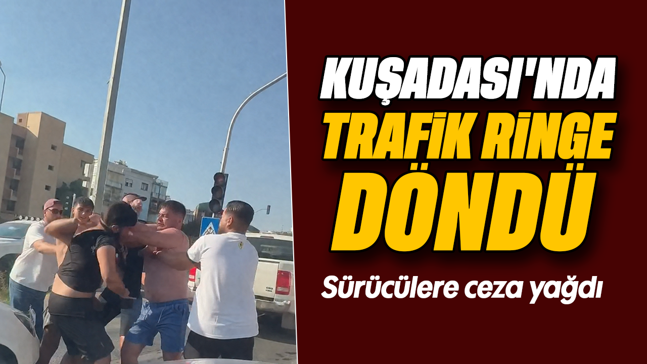 Kuşadası’nda trafik ringe döndü- Sürücülere ceza yağdı