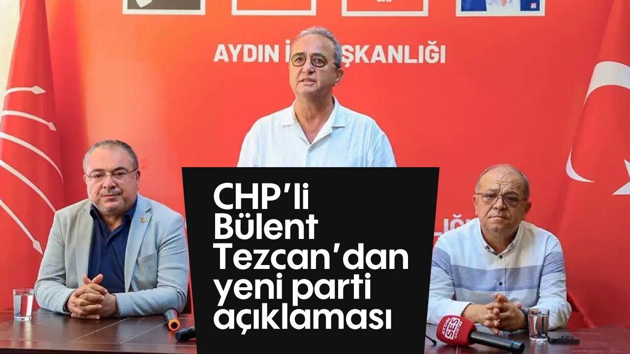 CHP'li Bülent Tezcan’dan yeni parti açıklaması
