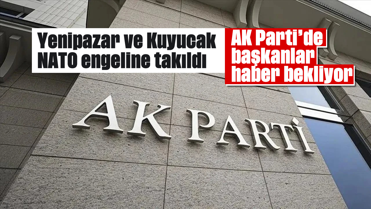 AK Parti'de ilçe başkan atamaları NATO zirvesi yüzünden ertelenmiş