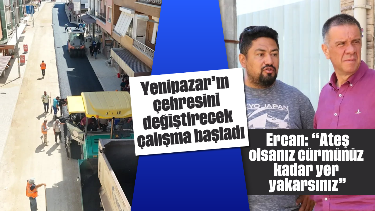Yenipazar’ın çehresini değiştirecek çalışma başladı