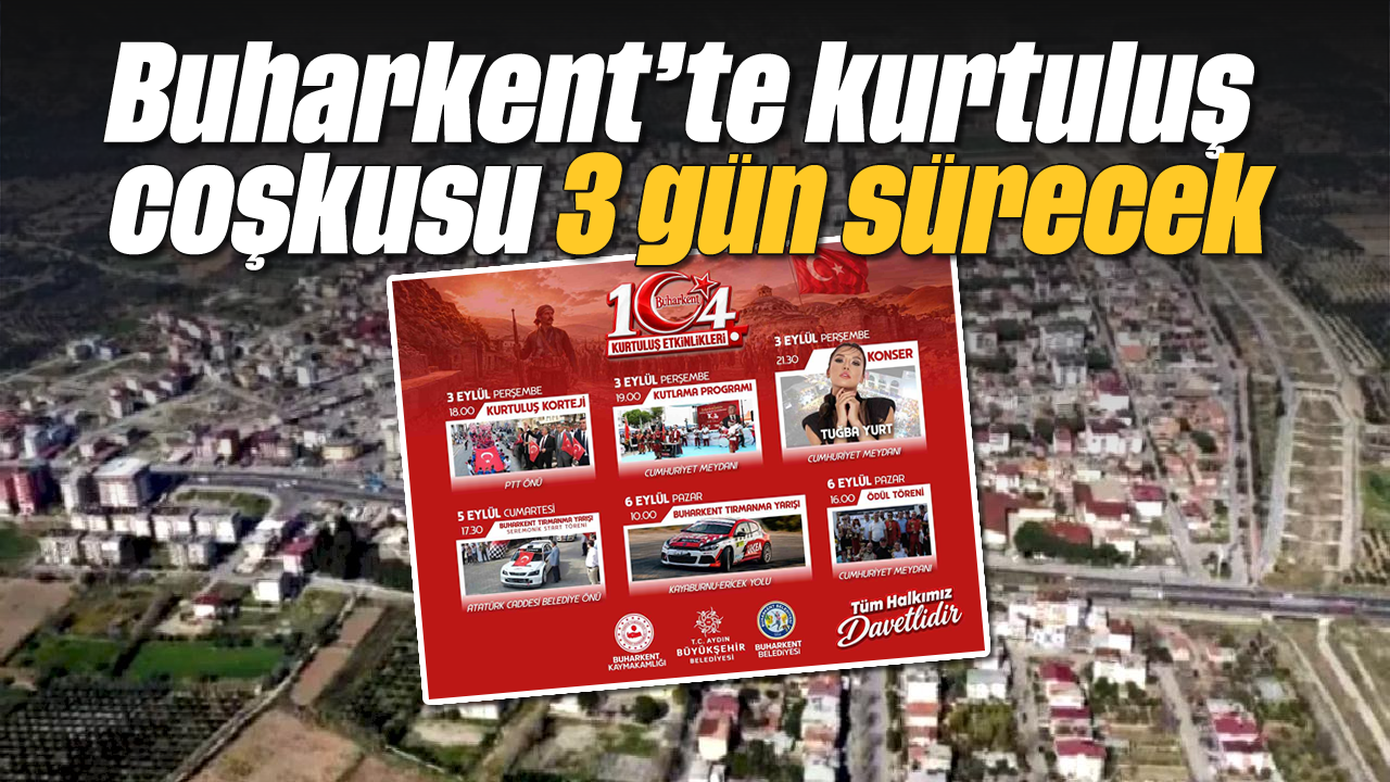 Buharkent’te kurtuluş coşkusu 3 gün sürecek