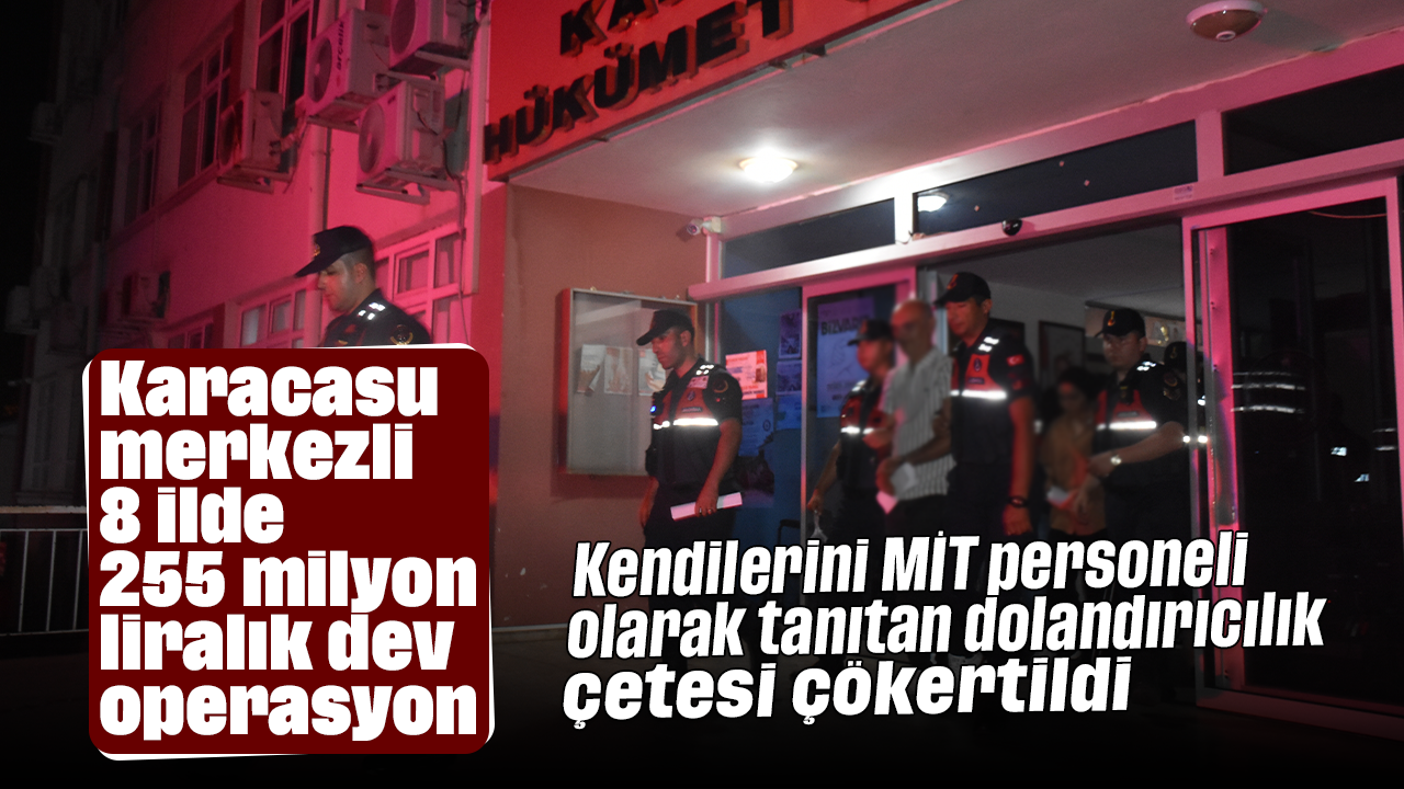 Karacasu merkezli 8 ilde 255 milyon liralık dev operasyon