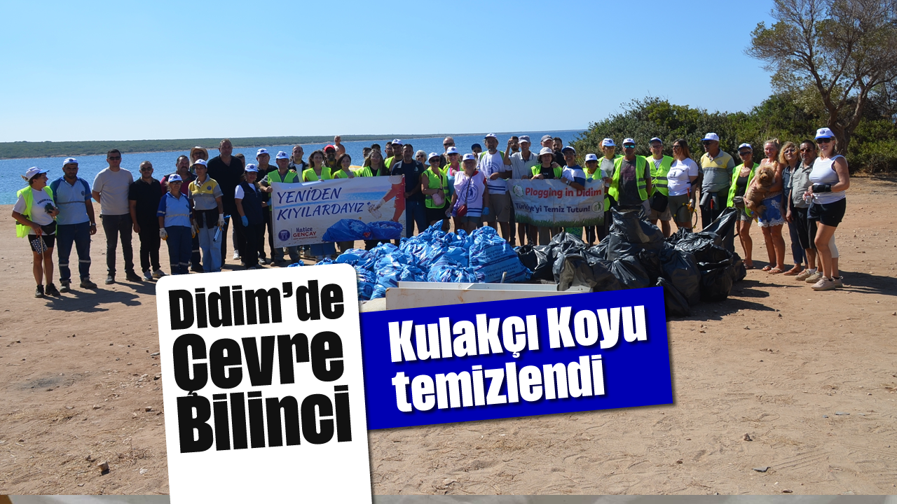 Didim'de Çevre Bilinci: Kulakçı Koyu temizlendi