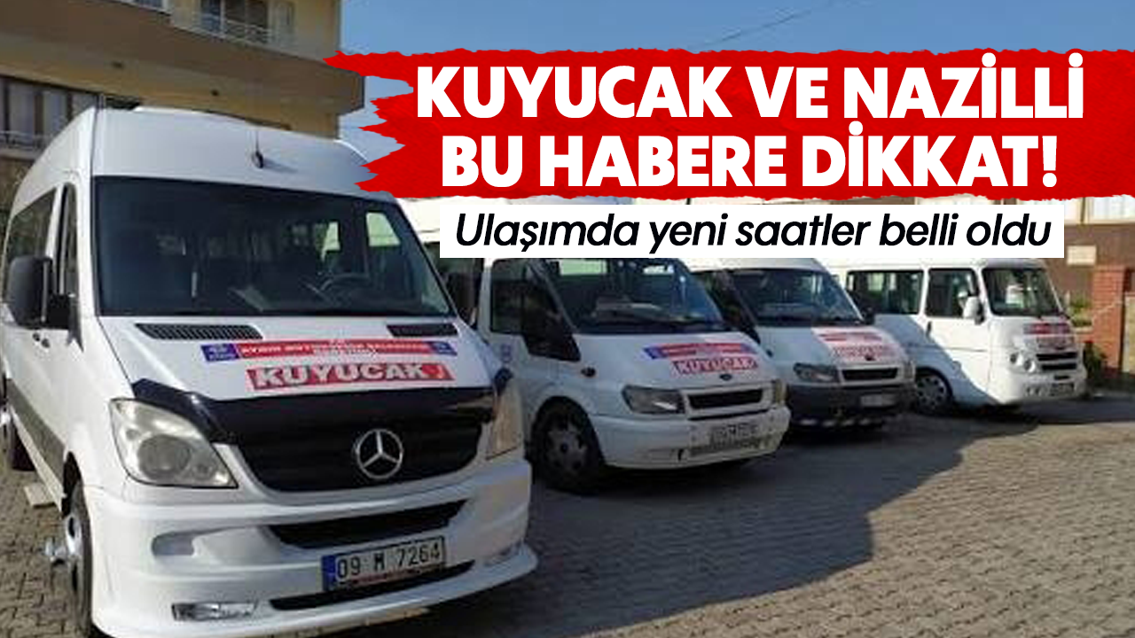 Kuyucak ve Nazilli bu habere dikkat : Ulaşımda yeni saatler belli oldu
