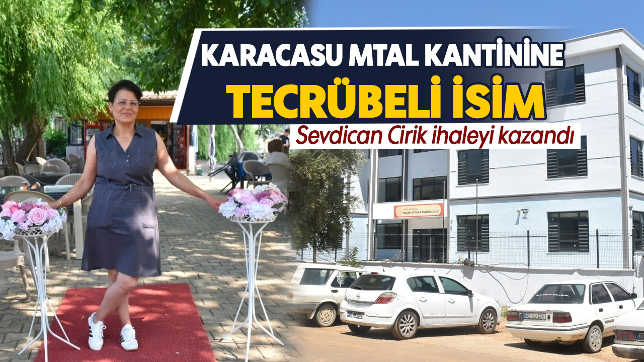 Karacasu MTAL kantinine tecrübeli isim: Sevdican Cirik ihaleyi kazandı