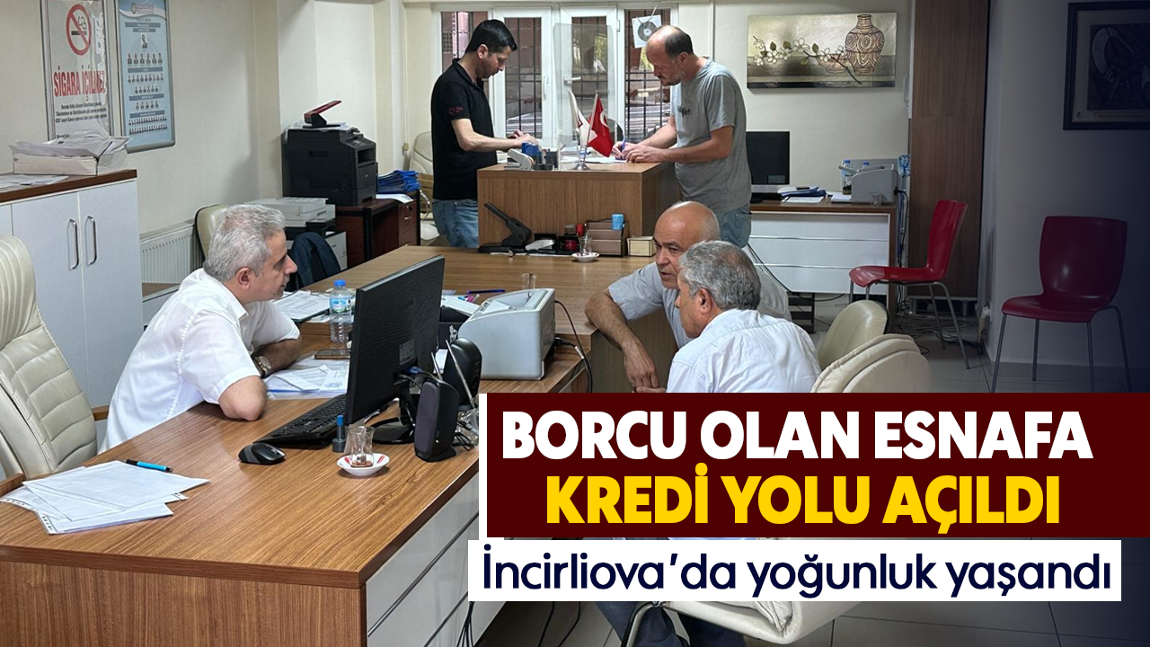 Borcu olan esnafa kredi yolu açıldı, İncirliova’da yoğunluk yaşandı