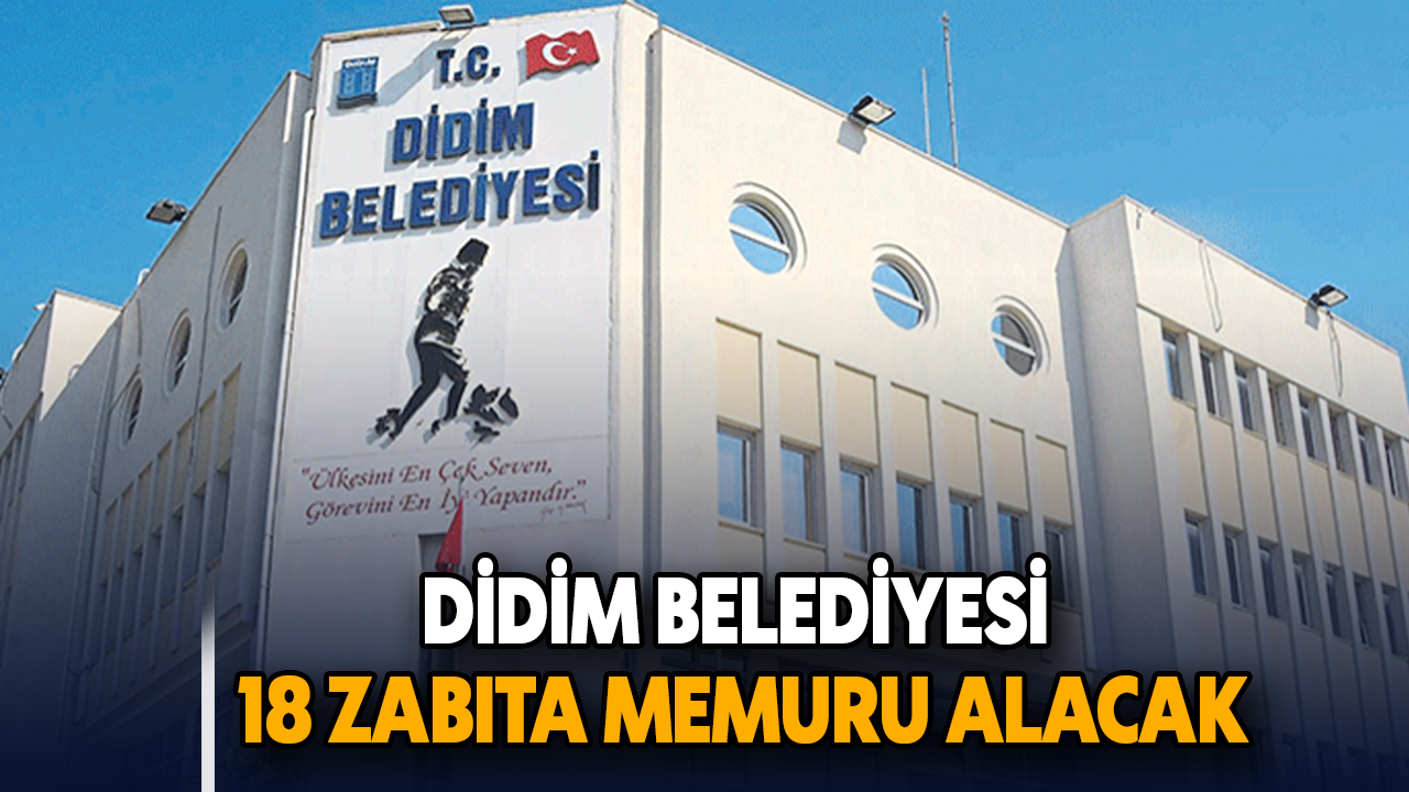 Didim Belediyesi 18 Zabıta memuru alacak