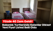 Yüzde 40 Zam Geldi! Bakanlık Yurtlarında Kalanlar Dikkat