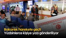 Bakanlık Harekete Geçti: Yüzbinlerce Kişiye Yazı Gönderiliyor