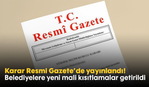 Karar Resmi Gazete'de yayınlandı! Belediyelere yeni mali kısıtlamalar getirildi