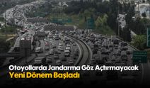 Otoyollarda Jandarma Göz Açtırmayacak: Yeni Dönem Başladı