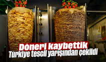 Döneri kaybettik: Türkiye tescil yarışından çekildi