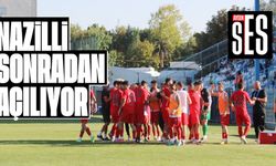 Nazilli sonradan açılıyor